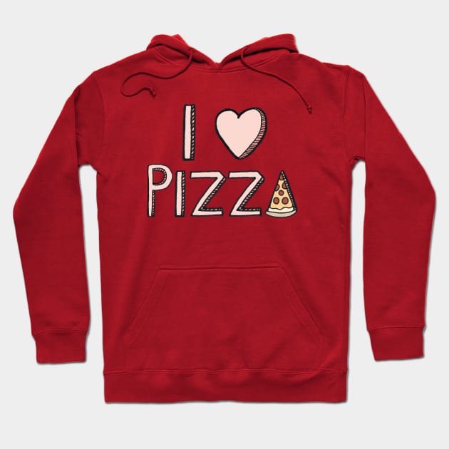 I Love Pizza Hoodie by tangerinetane